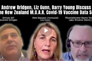 Andrew Bridgen, Liz Gunn, Barry Young Discuss The New Zealand M.O.A.R. Covid-19 Vaccine Data Set