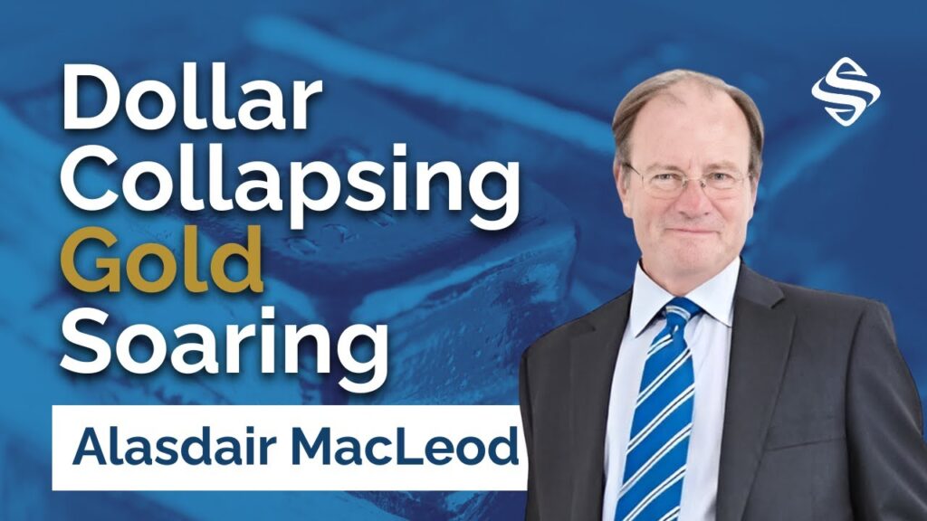 Dollar Collapse and Gold Prices Rising Warn Investors | Alasdair MacLeod