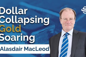 Dollar Collapse and Gold Prices Rising Warn Investors | Alasdair MacLeod