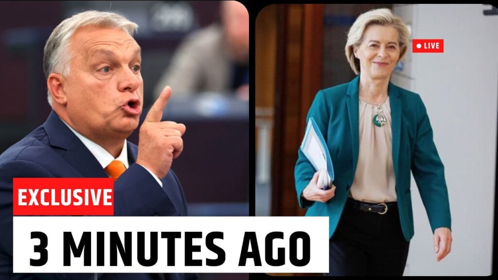 ORBAN REVEALS EVERYTHING – Von der Leyen LEAVES THE ROOM!