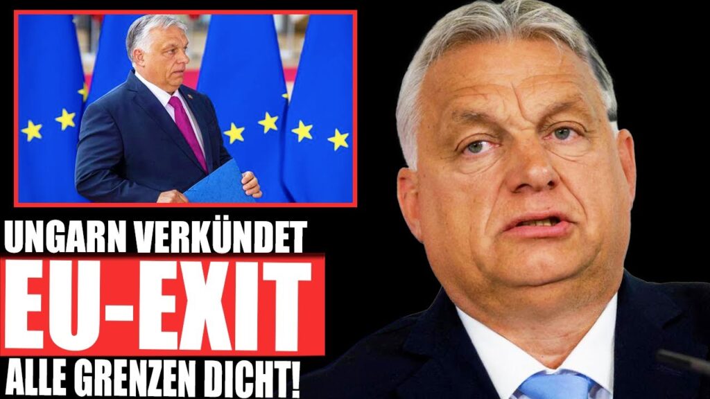 Orban Announces EU exit and closes all Borders!