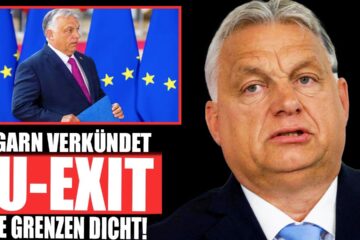 Orban Announces EU exit and closes all Borders!