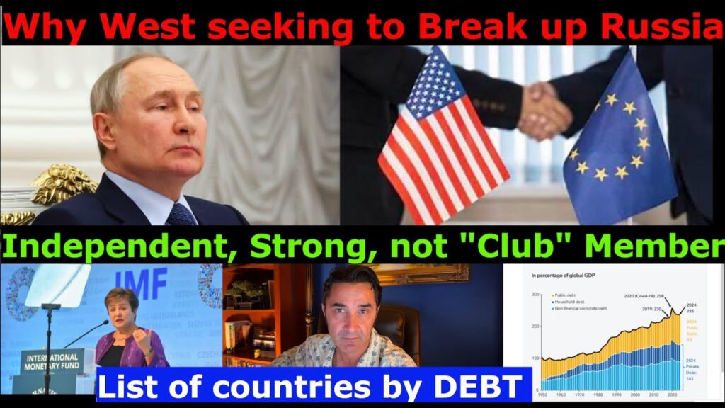 Why West seeks to break up Russia and for whom. RUS not part of Global Financial Enslavement Club.