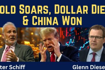 Peter Schiff: Gold Soars, Dollar Dies & China Won