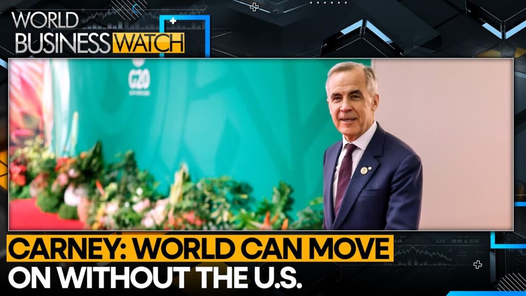 Carney: World Can Make Progress on Range of Issues Without the US Carney: World Can Make Progress on Range of Issues Without the US