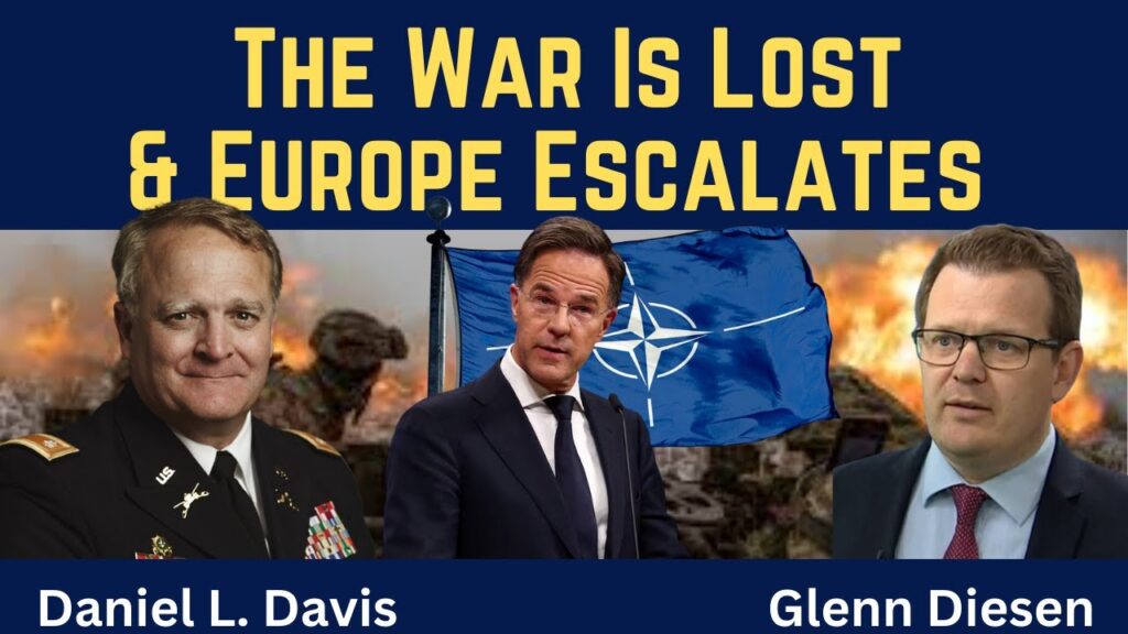Daniel Davis: The War Is Lost & Europe Escalates