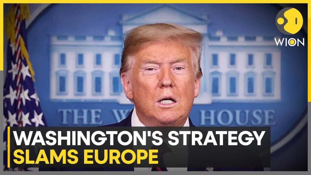 US Releases Its National Security Strategy, Slams Europe US Releases Its National Security Strategy, Slams Europe