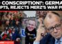 MERZ’S CONSCRIPTION PLAN!: Germany Protests Erupt Over NATO Defence Push | Times Now World
