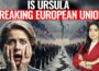 Is Ursula von der Leyen Tearing European Union Apart? Member States REVOLT Against Her Policies