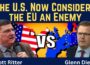 Scott Ritter: The U.S. Now Considers the EU an Enemy
